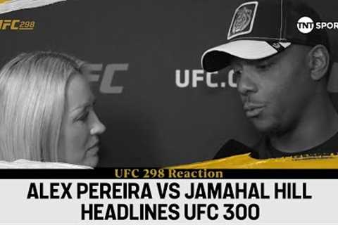 DEAL DONE IN THE LAST 24 HOURS 😮‍💨 - UFC 300 main event pits Alex Pereira against Jamahal Hill 💥