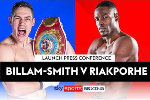 BILLAM-SMITH VS RIAKPORHE 🔥  Launch Press Conference