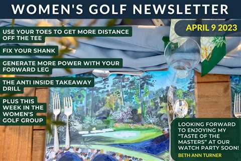 Women’s Golf Newsletter: Use Your Toes to get More Distance