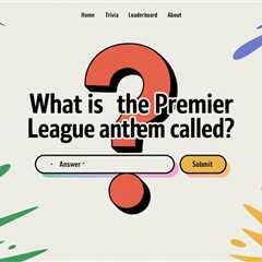What Is the Premier League Anthem Called?
