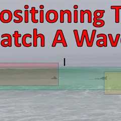 Positioning To Catch A Wave - How To Surf Better