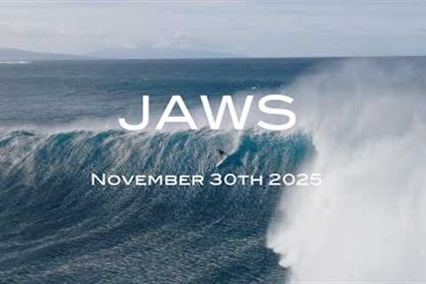 Jaws November 30th 2025 - Opening Season XL Swell