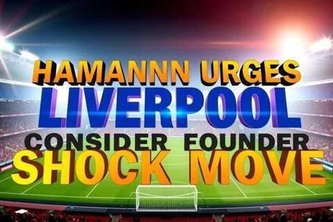 Hamann Urges Liverpool to Consider Shock Move for Maguire