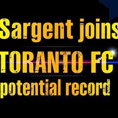 Sargent joins Toronto FC in potential record MLS deal