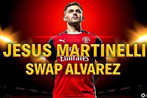 Arsenal consider Jesus and Martinelli swap for Alvarez