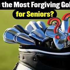 What is the Most Forgiving Golf Clubs for Seniors?